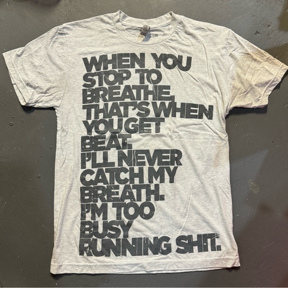 Flag nor fail tee, Work is in my blood, When you stop to breathe. Size small - Picture 1 of 6